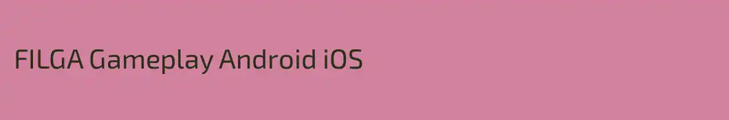 FILGA Gameplay Android iOS